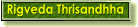 Rigveda Thrisandhha
